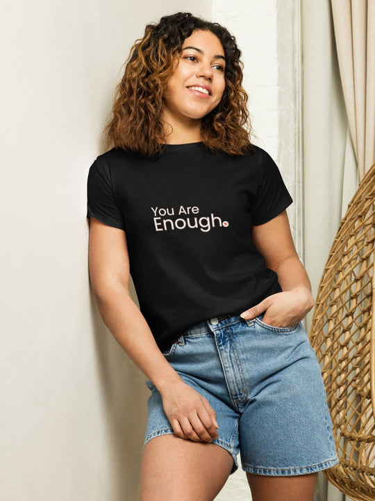 Women’s You Are Enough High Waisted T-Shirt