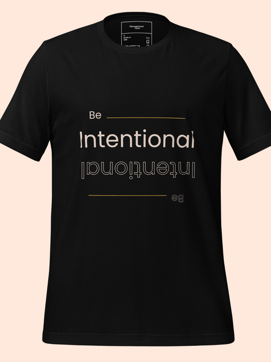 Be Intentional T-Shirt