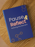 Pause & Reflect Journal